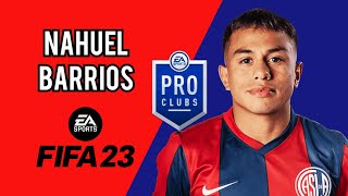 NAHUEL “EL PERRITO” BARRIOS  CLUBES PRO FIFA 23 [upl. by Kenwrick]