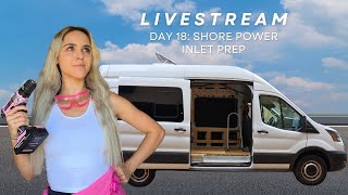 Day 18 Prep for Shore Power Inlet solo female van build [upl. by Siroved946]