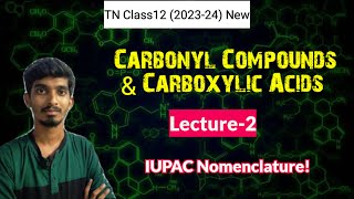 Carbonyl Compounds amp Carboxylic AcidsLecture 2IUPAC Nomenclature of Aldehydes amp KetonesTNClass12 [upl. by Nosiddam]