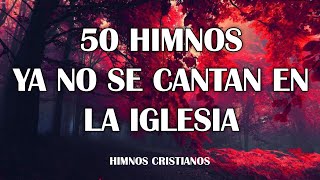 50 Himnos Ya No Se Cantan En La Iglesia  La Canción Cristiana Más Hermosa Del Mundo [upl. by Player]