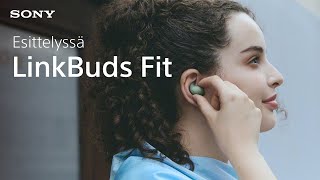 Esittelyssä Sony LinkBuds Fit [upl. by Notyad]