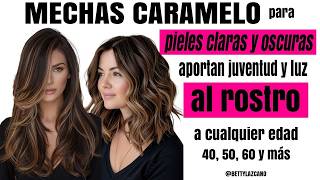 MECHAS CARAMELO para PIELES CLARAS OSCURAS APORTAN JUVENTUD y LUZ al ROSTRO a CUALQUIER EDAD 40 MAS [upl. by Hada]