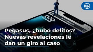 Pegasus ¿hubo delitos Nuevas revelaciones le dan un giro al caso [upl. by Nilyad]