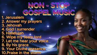 Non Stop Gospel Music Endless Worship and Praise Official Music [upl. by Brezin]