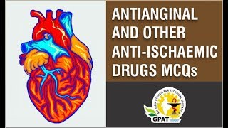 ANTIANGINAL AND OTHER ANTIISCHAEMIC DRUGS MCQS  PHARMACOLOGY  GPAT2020  NIPER  ESIC PHARMACIST [upl. by Mychal689]