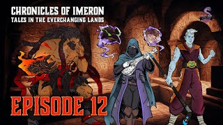 Chronicles of Imeron Episode 12  History Uncovered C2E12 [upl. by Araht]