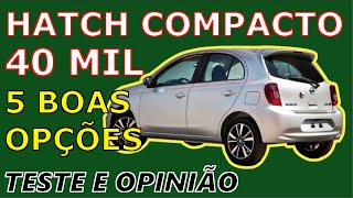 Melhores Carros até R 40 Mil  HATCH COMPACTO  5 Boas Opções em 2024  Pontos PositivosNegativos [upl. by Drye]