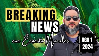 🔴EN VIVO︱Breaking News con Ernesto Morales JUE 1 de AGOSTO 2024 [upl. by Oatis]