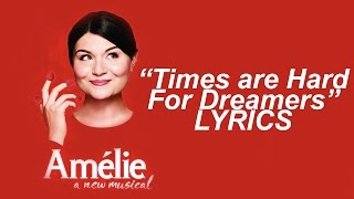 Times Are Hard For Dreamers Pop Version  Amelie OFFICIAL STUDIO RECORDING  LYRICS [upl. by Werdna]