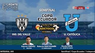 INDEPENDIENTE DEL VALLE vs U Católica  semifinal  Copa Ecuador [upl. by Jit]