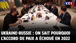 UkraineRussie  on sait pourquoi l’accord de paix a échoué en 2022 [upl. by Tully]