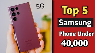 Top 5 Samsung Phone Under 40000  Samsung Phone Under 40000 in 2022Best Samsung Phone Under 40000 [upl. by Iaria]