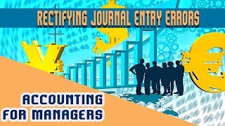 Lec 12 Journal Entry Errors  Rectifying Journal Entry Errors  Types of Journal Entry Errors [upl. by Backler]