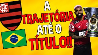 A TRAJETÓRIA do FLAMENGO até o TÍTULO BRASILEIRO [upl. by Aidnyc]