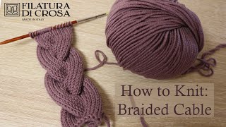 Filatura di Crosa  Knitting Basics Braided Cable [upl. by Yerga]