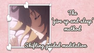 Give up and sleep method  Reality shifting guided meditation  with subliminals [upl. by Yreved54]