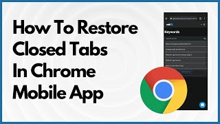 How To Restore Closed Tabs In Chrome Mobile App [upl. by Ileyan974]