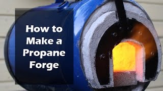 How to Make a Propane Forge [upl. by Tearle]