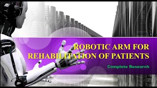 Robotic Arm for Rehabilitation of Patients  Automatic Arm Rehabilitation Robot for Upper Limb Pt 1 [upl. by Jempty110]