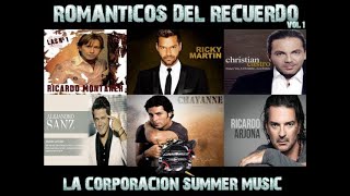 ROMANTICOS DEL RECUERDO LA CORPORACION SUMMER MUSICcristian castroluis miguelricardo arjona [upl. by Libnah658]