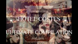 Hôtel Costes  Ultimate Compilation [upl. by Neyugn262]