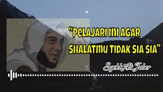 Pelajari Ini Agar Shalatmu Tidak Sia sia I Ceramah Syekh Ali Jaber syekhalijaber [upl. by Sihtnyc]