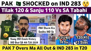 Pak Media Shocked on Ind 283 Vs SA  Tilak 120 amp Sanju 100 Vs SA  Ind Vs SA 4th T20 Match 2024 [upl. by Airtap196]