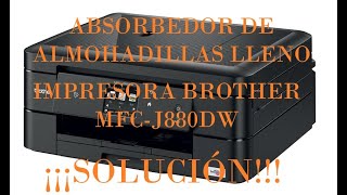 IMPRESORA BROTHER MFCJ880DW ABSORBEDOR DE TINTA LLENO [upl. by Nason]