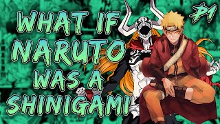 What if Naruto was a Shinigami  PART 1  SmartNaruto NarutoxHarem [upl. by Cordie]