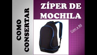 Como consertar zíper da mochila [upl. by Crutcher840]