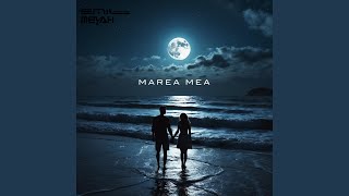 Marea mea [upl. by Neural416]