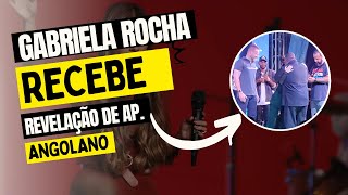 Gabriela Rocha Recebe Revelação de Apóstolo Angolano [upl. by Benedetta]