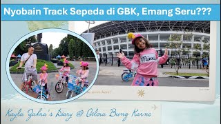 Serunya Bersepeda Bersama keluarga di GBK Senayan Kayla Zahras Diary Bersepeda [upl. by Haibot]