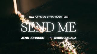 Send Me Lyric Video  Jenn Johnson feat Chris Quilala [upl. by Ursala]