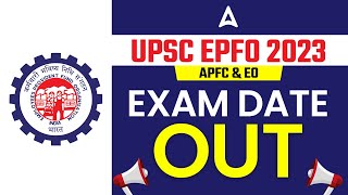 UPSC EPFO Exam Date Announced 2023  UPSC EPFO EOAO Exam Date 2023 [upl. by Ydnagrub337]