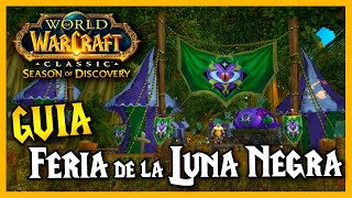 🎪 Guía FERIA de la LUNA NEGRA 🎪 FECHAS BOLSA 14 Casillas y Mucho ORO  WoW Season of Discovery [upl. by Marris622]