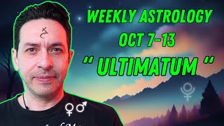 Astrology Forecast Oct 713 quotFrom Bonding to Ultimatumsquot [upl. by Nolyad]