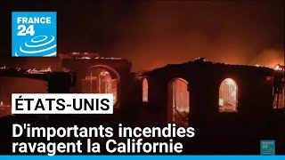 ÉtatsUnis  dimportants incendies ravagent la Californie • FRANCE 24 [upl. by Nerraw]