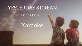 YESTERDAYS DREAM  DONNA CRUZ KARAOKE [upl. by Ydnis]