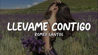 Romeo Santos  Llevame Contigo LetraLyrics [upl. by Enomis]