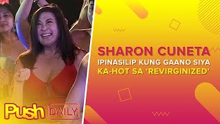 Sharon Cuneta ipinasilip kung gaano siya kahot sa ‘Revirginized’  PUSH Daily [upl. by Seaton248]