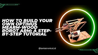 How to Build Your Own Optimus MeArm Wood Robot Arm Step by Step Tutorial lankatronics optimus [upl. by Alleris]