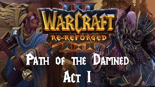 Warcraft 3 ReReforged Path of the Damned Act I  Release Trailer [upl. by Grange]