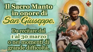 Il Sacro Manto in onore di San Giuseppe Da recitare dal 1 al 30 marzo o nei momenti di difficoltà [upl. by Eniawtna825]