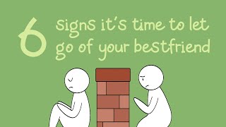 6 Signs That its Time to Let Go of a Best Friend [upl. by Fanechka]