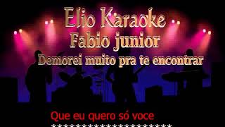 KARAOKE COMPLETO FABIO JUNIOR DEMOREI MUITO PRA TE ENCONTRAR [upl. by Orr788]