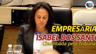 ISABELDOS SANTOS EMPRESÁRIA PERDE EM TRIBUNAL [upl. by Epner]