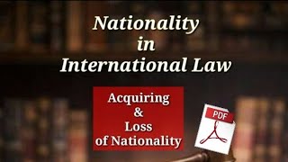 Nationality in International Law  Modes of Acquiring And Loss of Nationality [upl. by Ybeloc]