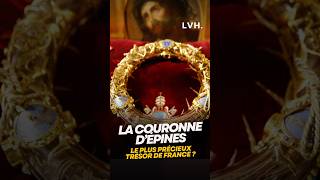 La COURONNE D’ÉPINES DU CHRIST est en FRANCE histoire [upl. by Gaspard]