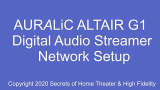 Auralic Altair G1 Streamer Network Setup [upl. by Atiuqehs]